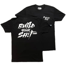 Load image into Gallery viewer, PURPOSE BUILT "BUILD YOUR SH!T" T-SHIRT BLACK