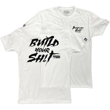 Load image into Gallery viewer, PURPOSE BUILT "BUILD YOUR SH!T" T-SHIRT WHITE